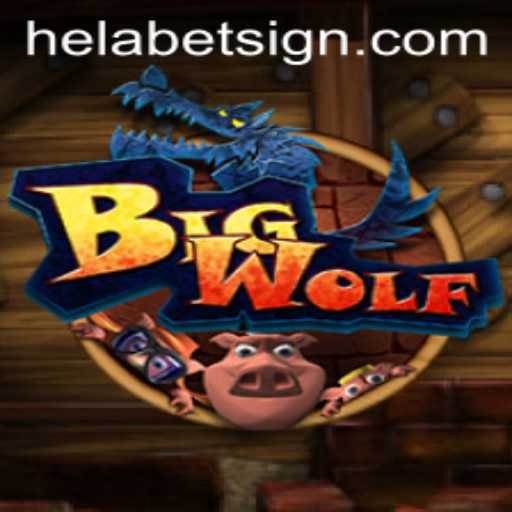 Unleashing the Adventure in BigWolf: A Helabet Gaming Experience